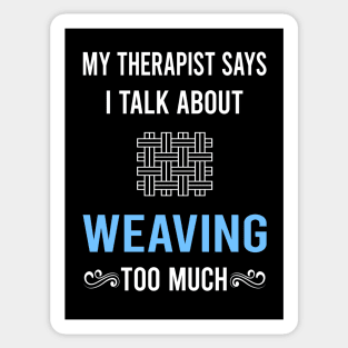 My Therapist Weaving Weaver Sticker
